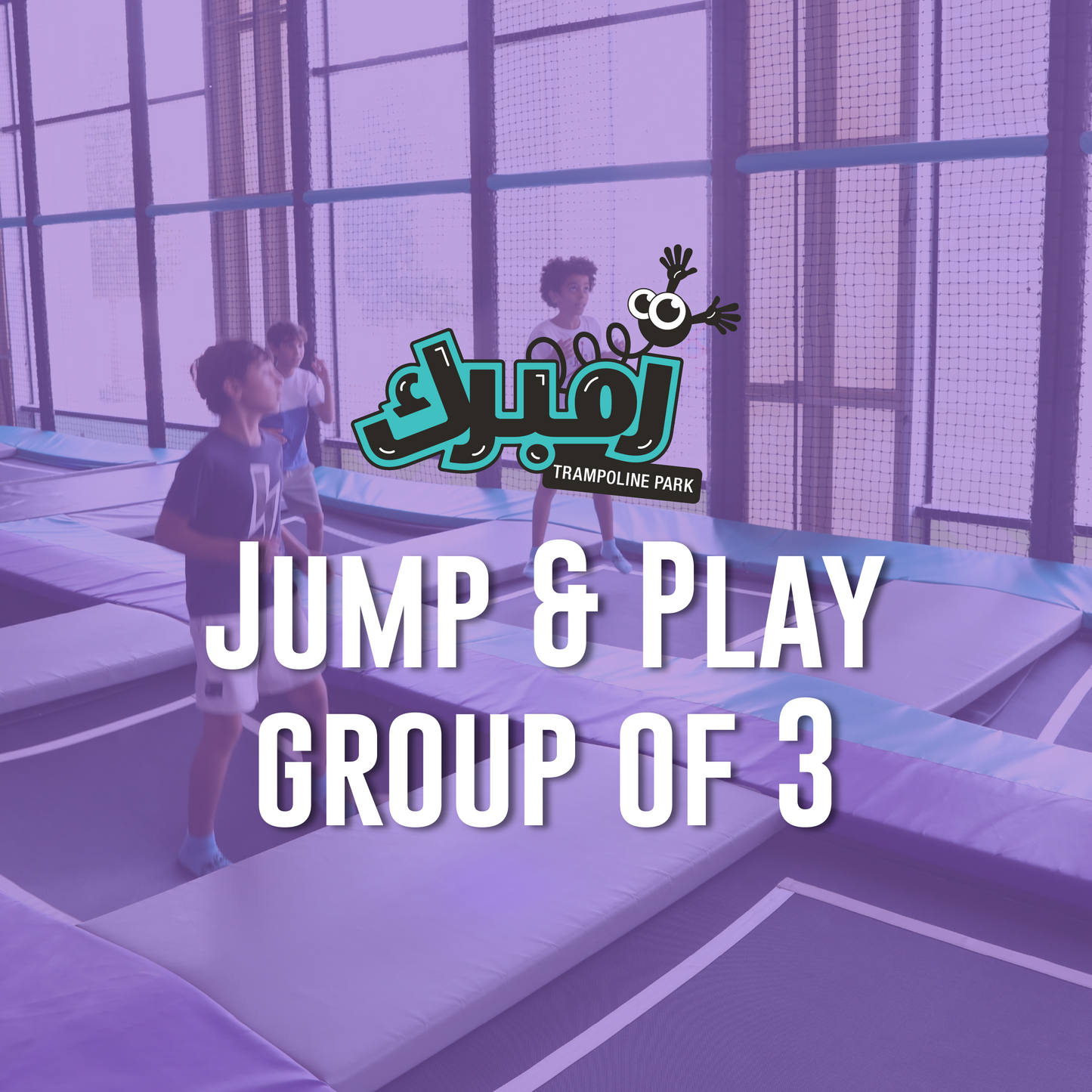 Jump & Play - Group of 3 - Zumbarak Trampoline Park - The Boulevard